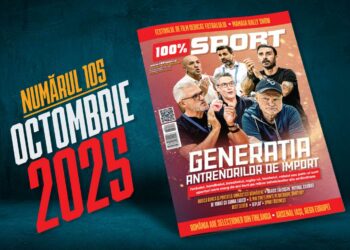 A apărut numărul 105 al revistei 100% Sport România! Antrenorii străini, cheia succesului în sportul românesc?