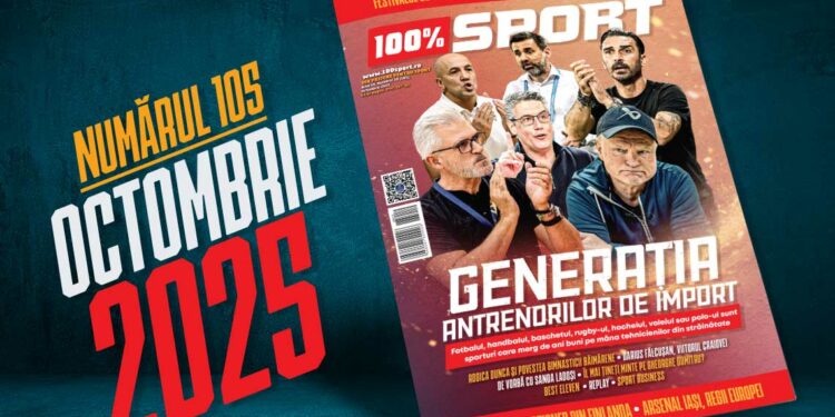 A apărut numărul 105 al revistei 100% Sport România! Antrenorii străini, cheia succesului în sportul românesc?